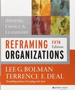 Reframing Organizations Artistry Choice and Leadership 8211 5th