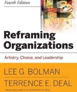Reframing Organizations Artistry Choice and Leadership Fourth