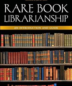 Rare Book Librarianship An Introduction and Guide 1st