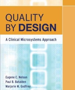 Quality by design a clinical microsystems approach 8211 1st