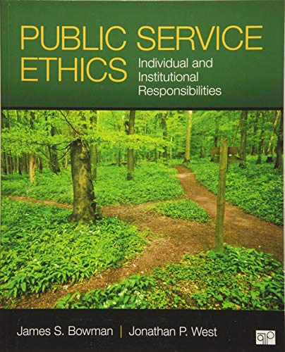 Public Service Ethics Individual and Institutional Responsibilities 1st