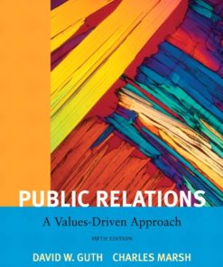 Public Relations A Value Driven Approach 5th by David W Guth