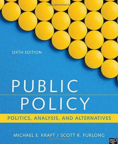 Public Policy Politics Analysis and Alternatives 8211 6th