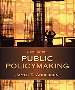 Public Policymaking 8th by James E Anderson