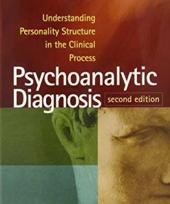 Psychoanalytic Diagnosis Understanding Personality Structure in the Clinical Process 8211 2nd