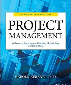 Project Management A Systems Approach to Planning Scheduling and Controlling 8211 11th