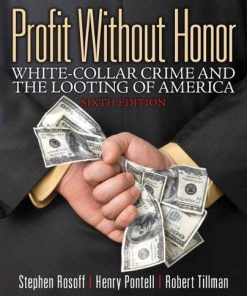 Profit Without Honor White Collar Crime and the Looting of America 6th by tephen M Rosoff