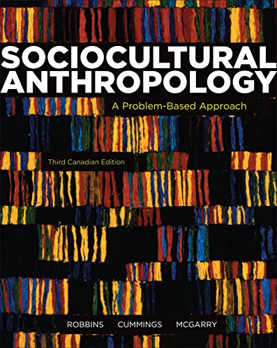 Sociocultural Anthropology A ProblemBased Approach 3rd Canadian