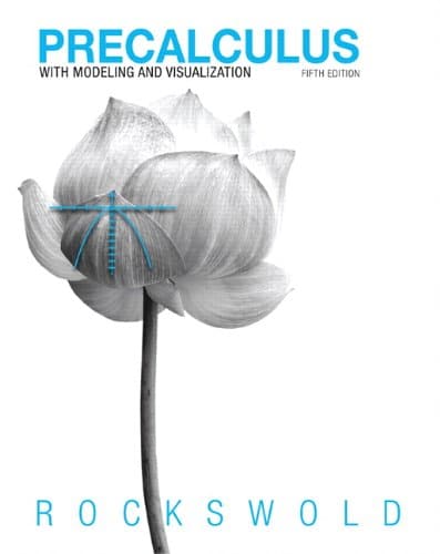 Precalculus with Modeling Visualization 5th by Gary K Rockswold