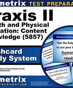 Praxis II Health and Physical Education Content Knowledge 5857 Exam Flashcard Study System Praxis II Test Practice Questions 038 Review for the Praxis