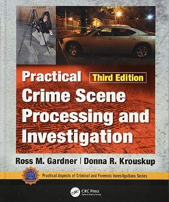 Practical Crime Scene Processing and Investigation Third