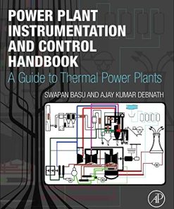 Power Plant Instrumentation and Control Handbook A Guide to Thermal Power Plants 8211 1st
