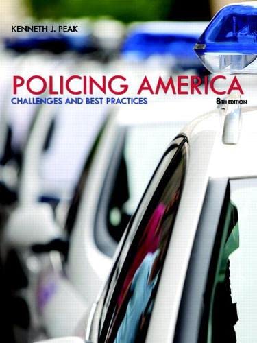 Policing America Challenges and Best Practices 8th by Ken Peak