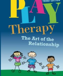 Play Therapy The Art of the Relationship vol 2 8211 3rd