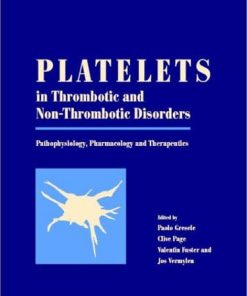 Platelets in Thrombotic and NonThrombotic Disorders Pathophysiology Pharmacology and Therapeutics