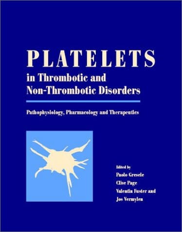 Platelets in Thrombotic and NonThrombotic Disorders Pathophysiology Pharmacology and Therapeutics