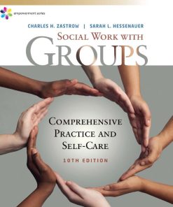 Social Work with Groups Comprehensive Practice and SelfCare 10th 10E