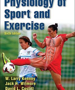 Physiology of Sport and Exercise with Web Study Guide 8211 6th