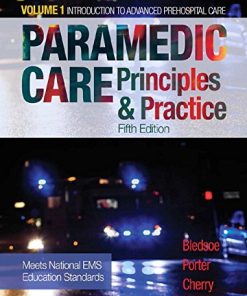 Paramedic Care Principles Practice Volume 1 5th by Bryan E Bledsoe