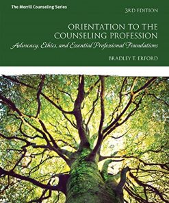 Orientation to the Counseling Profession Advocacy Ethics and Essential Professional Foundations Merrill Counseling 3rd