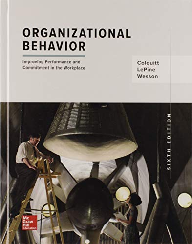 Organizational Behavior Improving Performance and Commitment in the Workplace 8211 6th