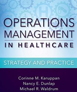 Operations Management in Healthcare Strategy and Practice 8211 1st
