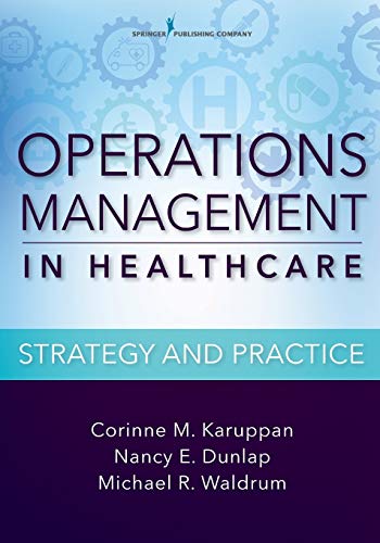 Operations Management in Healthcare Strategy and Practice 8211 1st