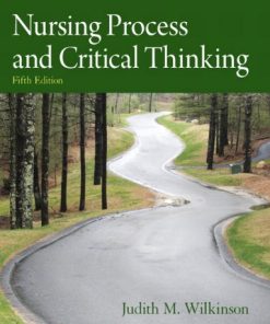 Nursing Process and Critical Thinking 5th by Judith M Wilkinson PhD ARNP
