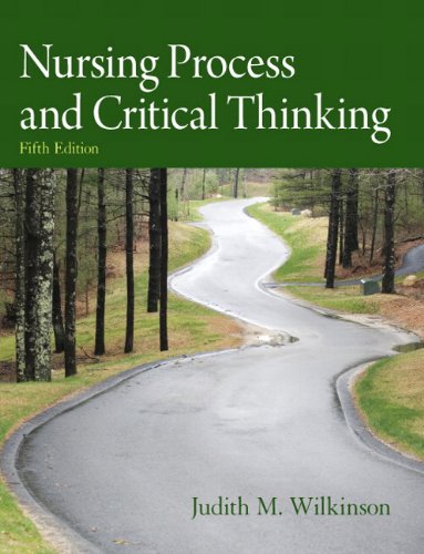 Nursing Process and Critical Thinking 5th by Judith M Wilkinson PhD ARNP