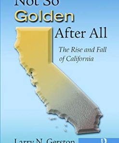 Not So Golden After All The Rise and Fall of California 8211 1st