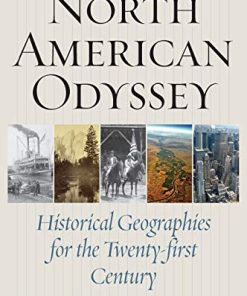 North American Odyssey Historical Geographies for the Twentyfirst Century 8211 1st