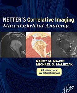 Netters Correlative Imaging Musculoskeletal Anatomy with Online Access at wwwNetterReferencecom 1e