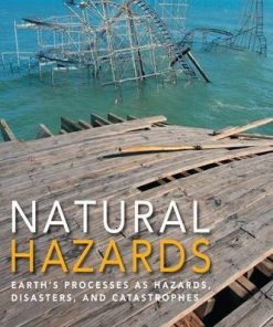 Natural Hazards Earths Processes as Hazards Disasters and Catastrophes 8211 4th