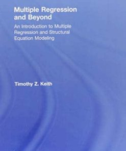 Multiple Regression and Beyond An Introduction to Multiple Regression and Structural Equation Modeling 8211 2nd