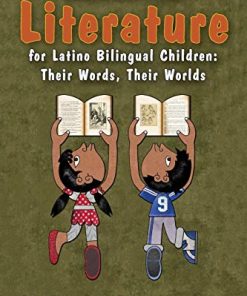 Multicultural Literature for Latino Bilingual Children Their Words Their Worlds 8211 1st
