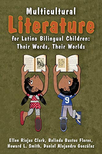 Multicultural Literature for Latino Bilingual Children Their Words Their Worlds 8211 1st