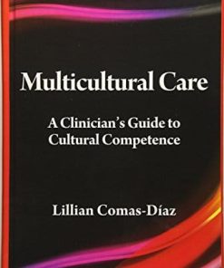 Multicultural Care A Clinicians Guide to Cultural Competence 8211 1st