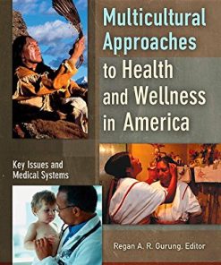 Multicultural Approaches to Health and Wellness in America 2 volumes 8211 1st
