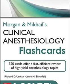 Morgan and Mikhails Clinical Anesthesiology Flashcards 8211 1st