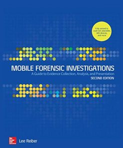 Mobile Forensic Investigations A Guide to Evidence Collection Analysis and Presentation Second 8211 2nd