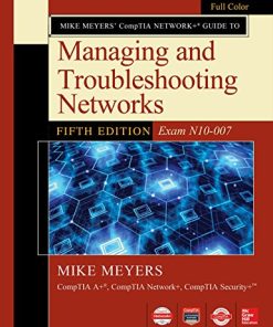 Mike Meyers CompTIA Network Guide to Managing and Troubleshooting Networks Fifth Exam N10007 5th