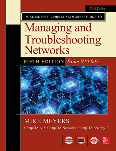 Mike Meyers CompTIA Network Guide to Managing and Troubleshooting Networks Fifth Exam N10007 5th
