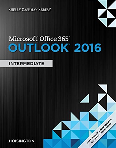 Microsoft Office 365 038 Outlook 2016 Intermediate Shelly Cashman Series 8211 1st