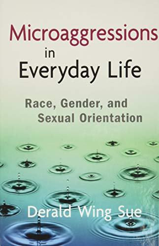 Microaggressions in Everyday Life Race Gender and Sexual Orientation 8211 1st