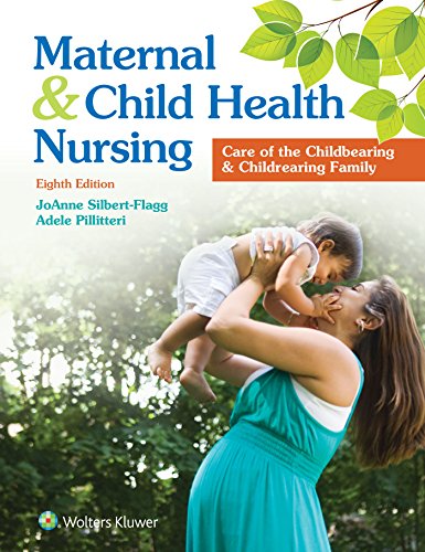 Maternal and Child Health Nursing Care of the Childbearing and Childrearing Family 8211 8th