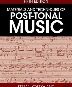 Materials and Techniques of PostTonal Music 5th 2018