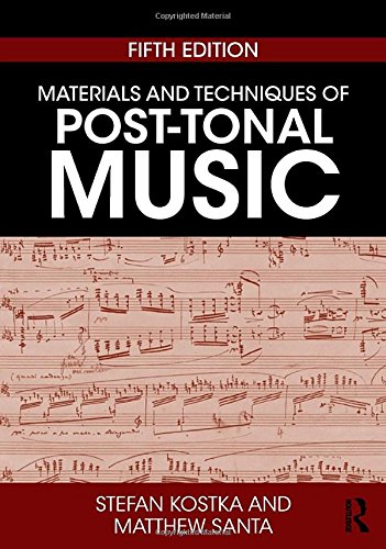 Materials and Techniques of PostTonal Music 5th 2018