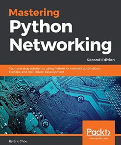 Mastering Python Networking Your onestop solution to using Python for network automation DevOps and TestDriven Development 2nd 8211 2nd Editio