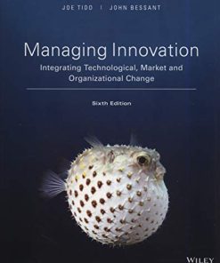 Managing Innovation Integrating Technological Market and Organizational Change 6