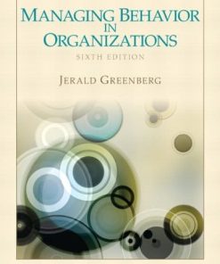 Managing Behavior in Organizations 6th